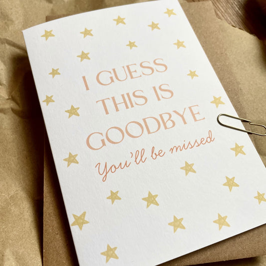 Leaving Card - I Guess This Is Goodbye